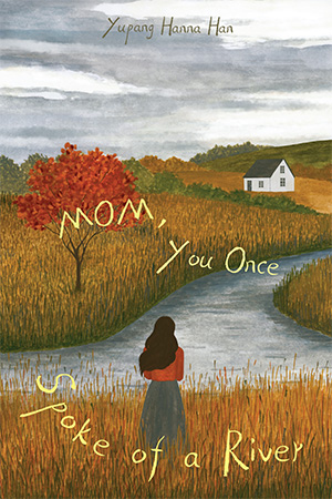 Mom, You Once Spoke of a River